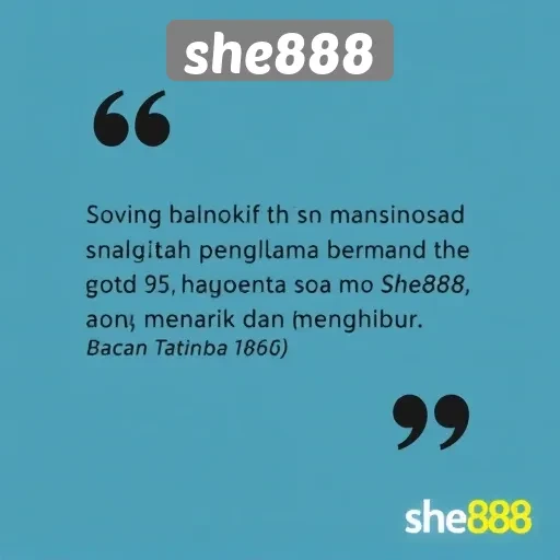 Testimoni Pengguna tentang Pengalaman Bermain di She888